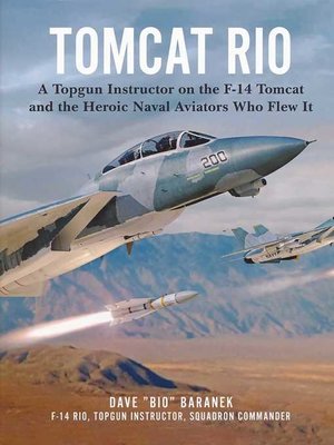 cover image of Tomcat Rio: a Topgun Instructor on the F-14 Tomcat and the Heroic Naval Aviators Who Flew It